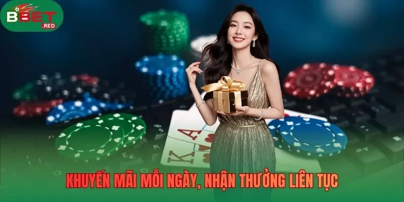 Khuyến mãi mỗi ngày, nhận thưởng liên tục 